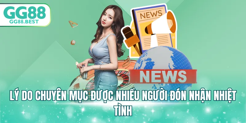 Lý do chuyên mục được nhiều người đón nhận nhiệt tình