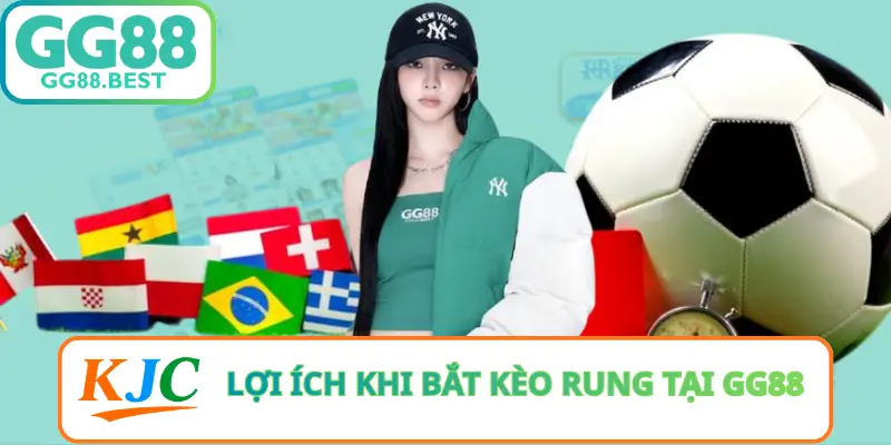 Lợi Ích Khi Bắt Kèo Rung Tại GG88
